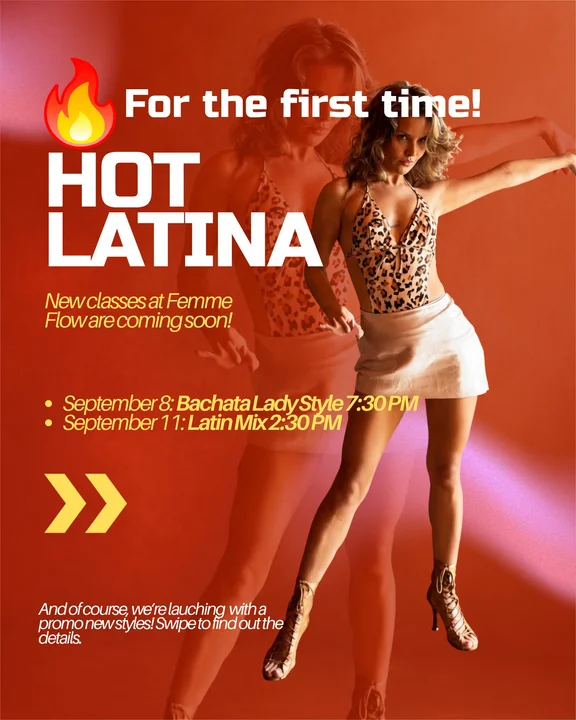 Hot Latina - New Classes at Femme Flow: Bachata Lady Style & Latina Mix at FEMME FLOW