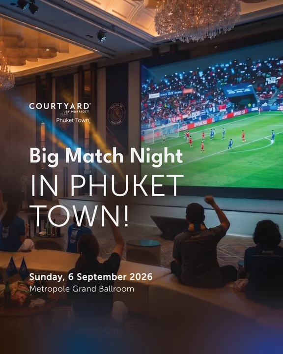 Big Match Night in Phuket Town at Courtyard by Marriott Phuket Town